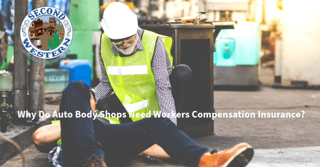 A man in a high-visibility vest and hard hat assists a worker lying on the ground in an auto body shop/industrial setting, with the Second Western Insurance Services logo in the background and the text 'Why Do Auto Body Shops Need Workers Compensation Insurance?