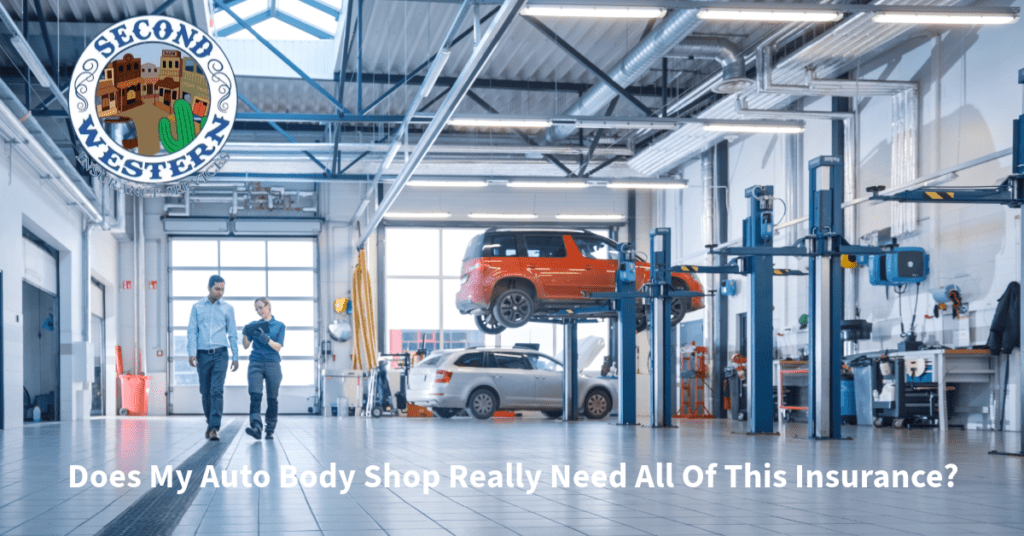 Two people walking in an auto body shop with cars on lifts and Second Western Insurance Services logo and text "Does My Auto Body Shop Really Need All Of This Insurance?"